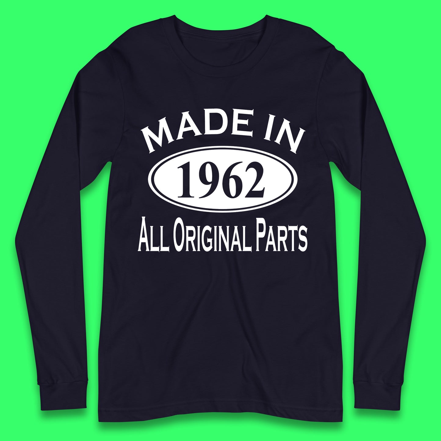 Made In 1962 All Original Parts Vintage Retro 61st Birthday Funny 61 Years Old Birthday Gift Long Sleeve T Shirt