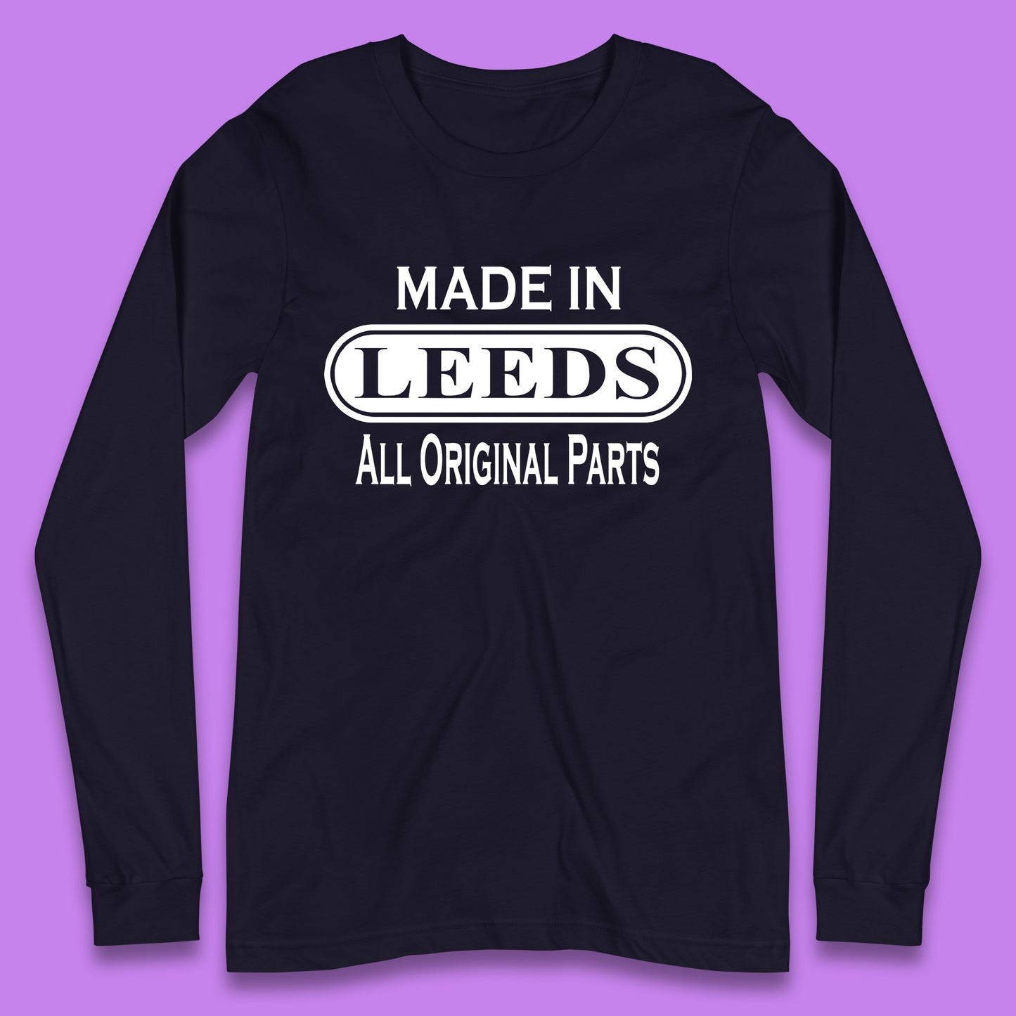 Made In Leeds All Original Parts Vintage Retro Birthday City In West Yorkshire, England Gift Long Sleeve T Shirt
