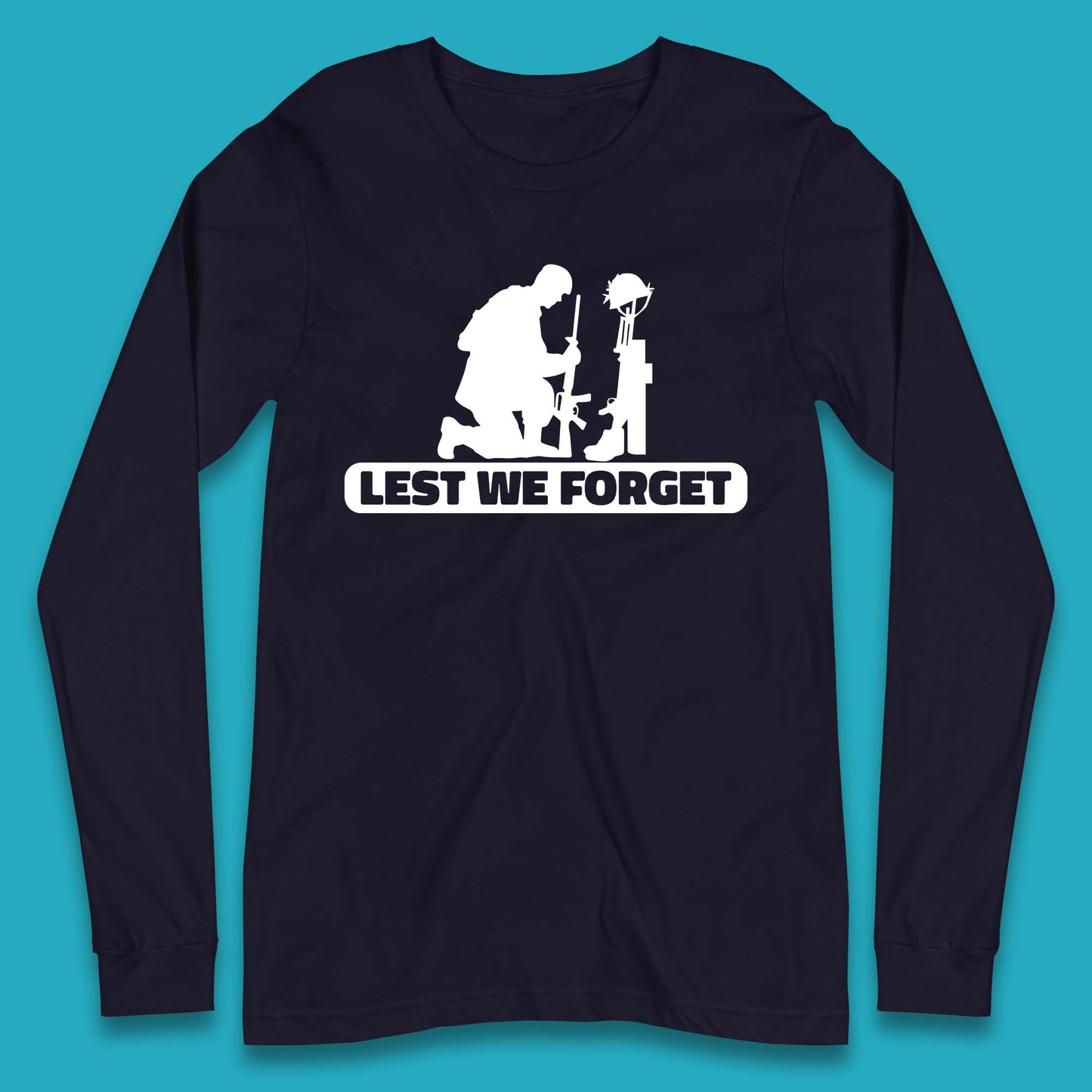 Lest We Forget Kneeling Soldier Remembrance Day British Armed Forces Day Long Sleeve T Shirt