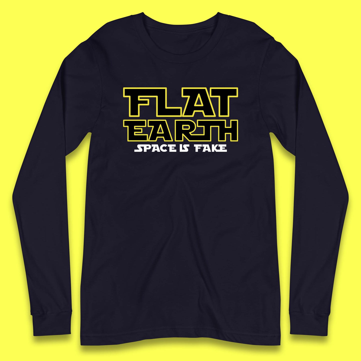 Flat Earth Space Is Fake Funny Conspiracy The Force Awakens Inspired NASA Lies Star Wars Inspired Long Sleeve T Shirt