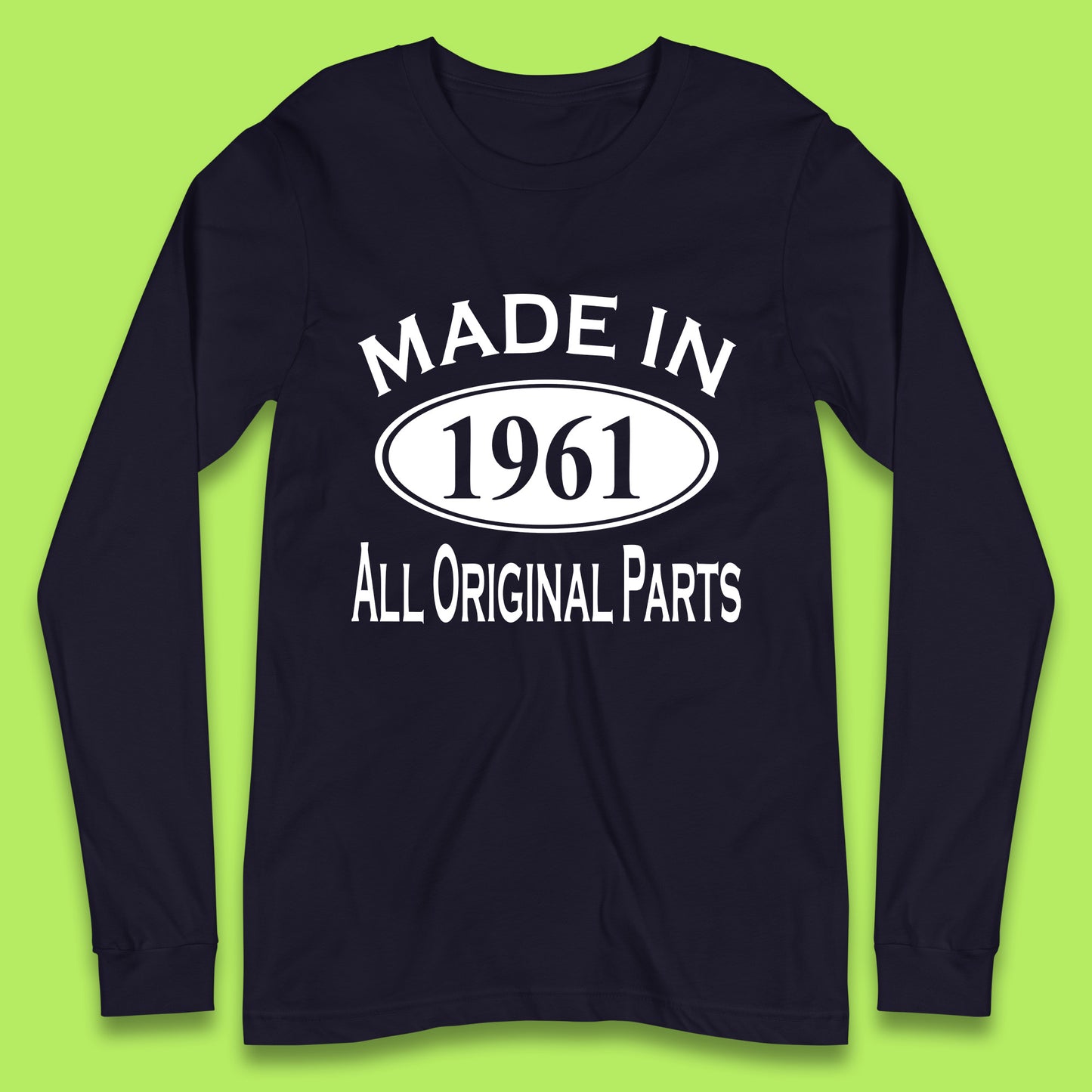 Made In 1961 All Original Parts Vintage Retro 62nd Birthday Funny 62 Years Old Birthday Gift Long Sleeve T Shirt