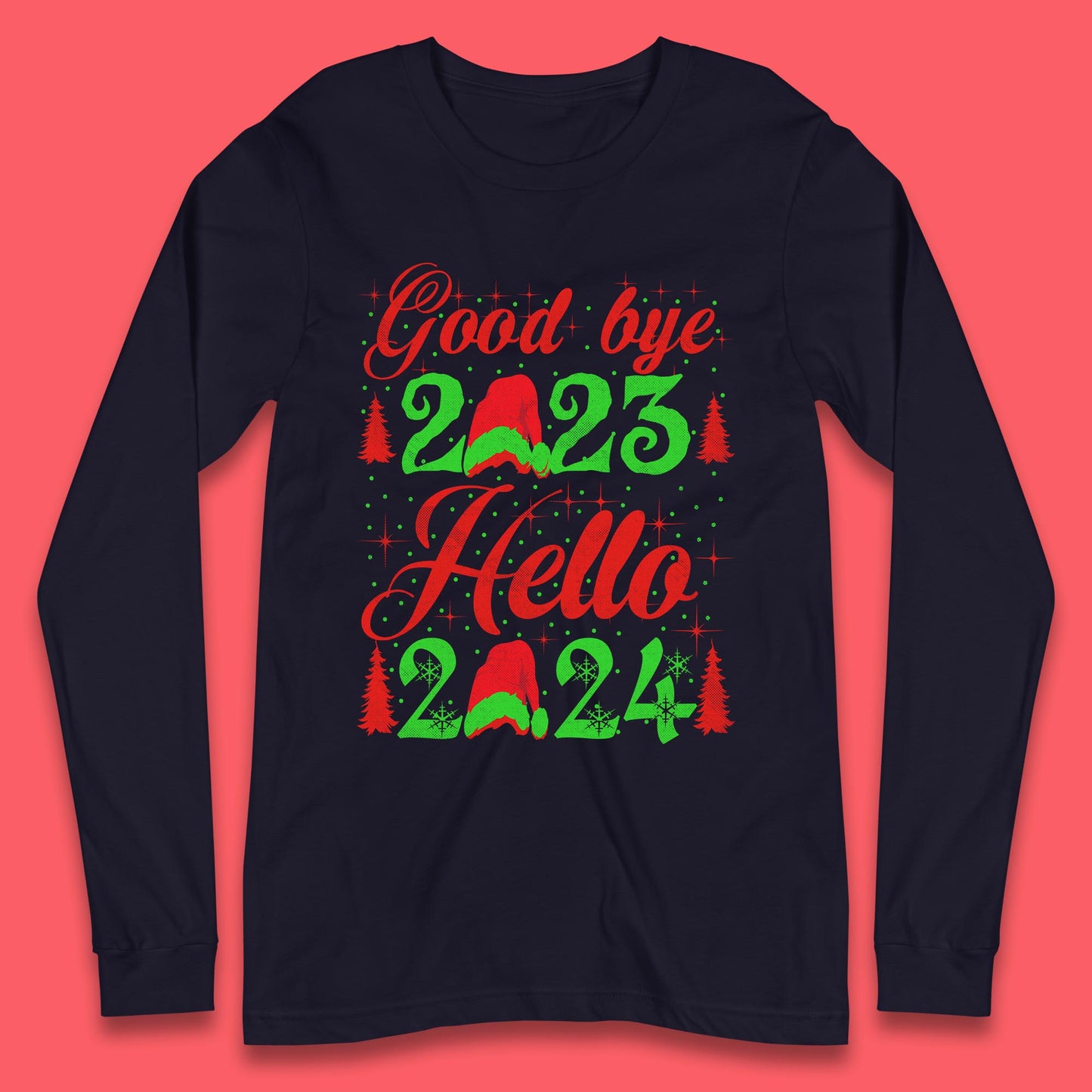 Good Bye 2023 Hello 2024 Merry Christmas Happy New Year Xmas Festive Celebration Long Sleeve T Shirt