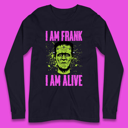 I Am Frank I Am Alive Halloween Green Frankenstein Monster Zombie Horror Face Long Sleeve T Shirt