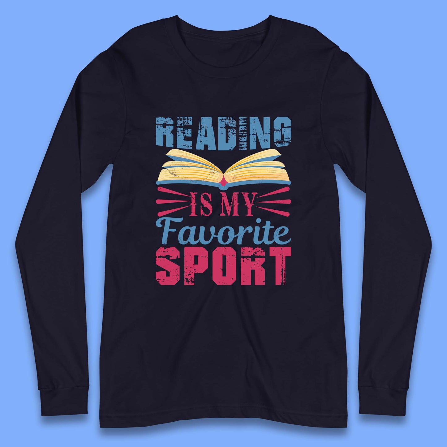 Reading Is My Favorite Sport Long Sleeve T-Shirt