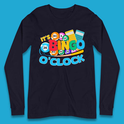 It's Bingo O'Clock Long Sleeve T-Shirt