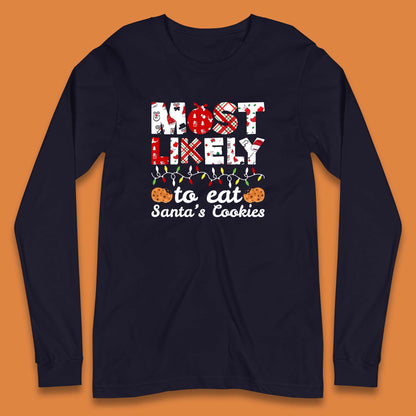 most likely to eat santa's cookies long sleeve t shirt