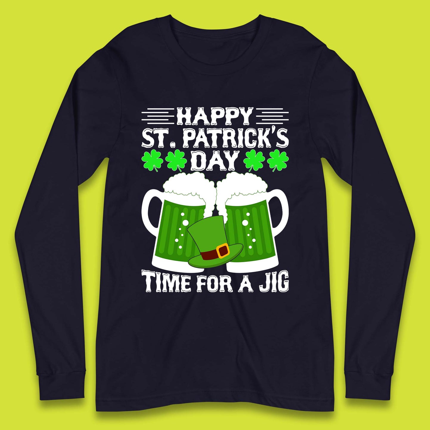 St. Patrick's Day Time For A Jig Long Sleeve T-Shirt