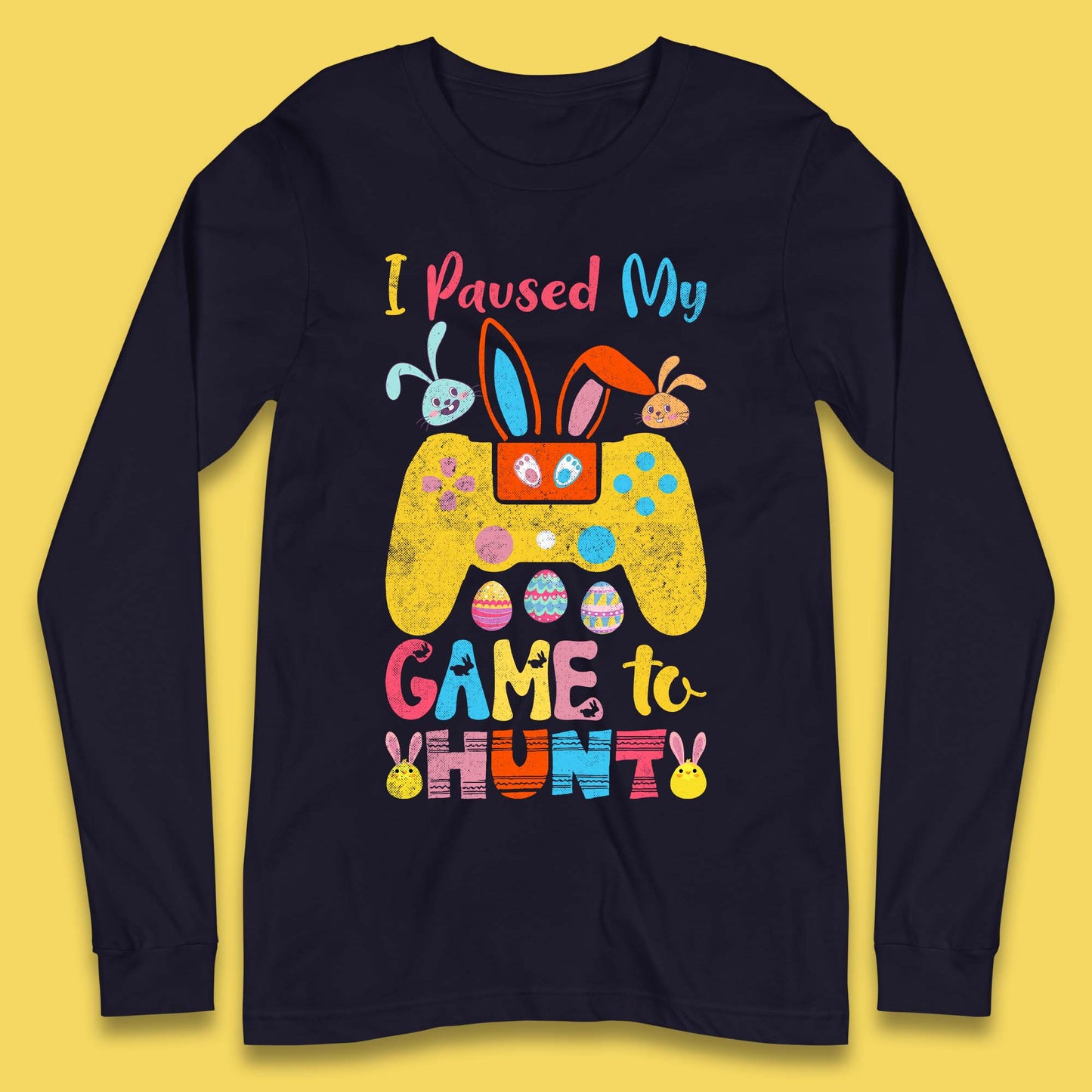 I Paused My Game To Hunt Long Sleeve T-Shirt