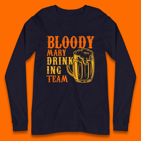 Bloody Marry Drinking Team Long Sleeve T-Shirt