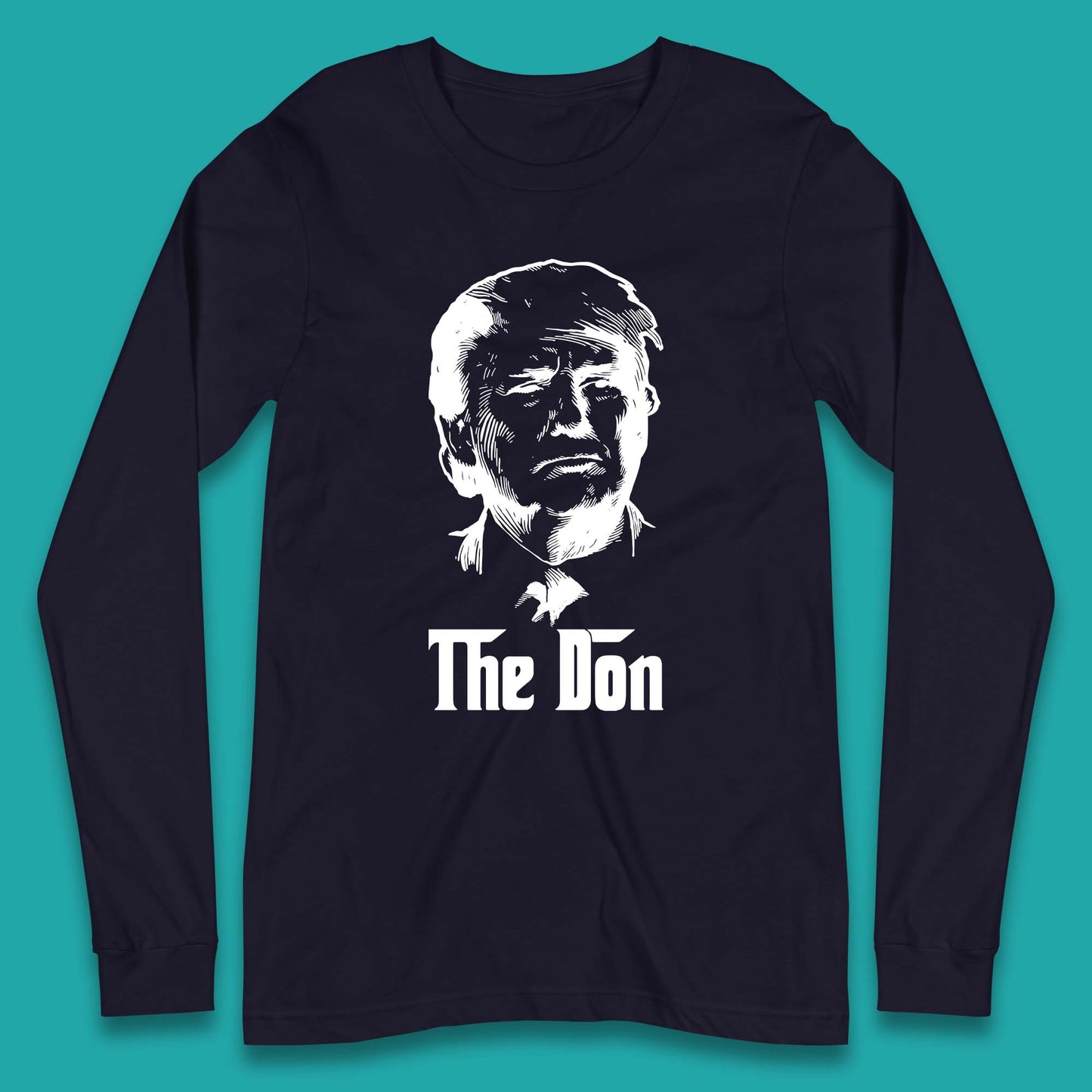 The Don Donald Trump Parody Funny Political Humor Don Trump Long Sleeve T Shirt