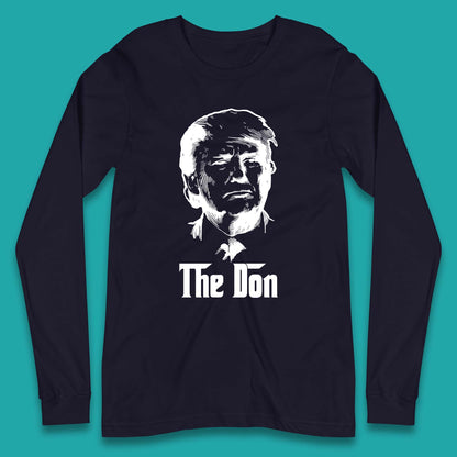 The Don Donald Trump Parody Funny Political Humor Don Trump Long Sleeve T Shirt