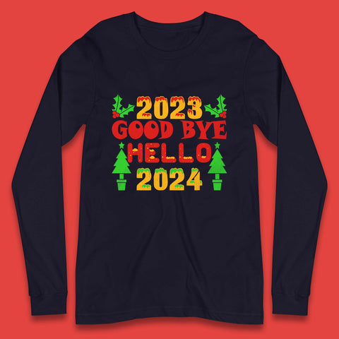 2023 Good Bye Hello 2024 Long Sleeve T-Shirt