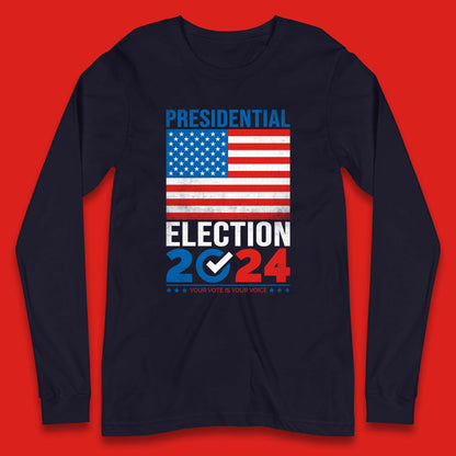 Presidential Election 2024 Your Vote Is Your Voice USA Flag Long Sleeve T Shirt