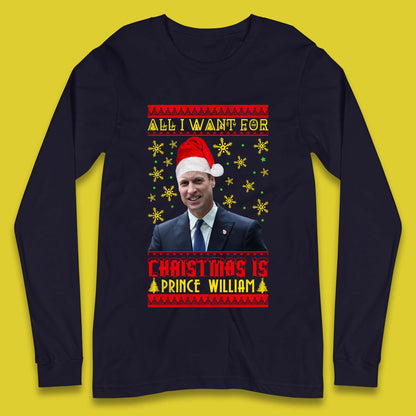 Want Prince William For Christmas Long Sleeve T-Shirt