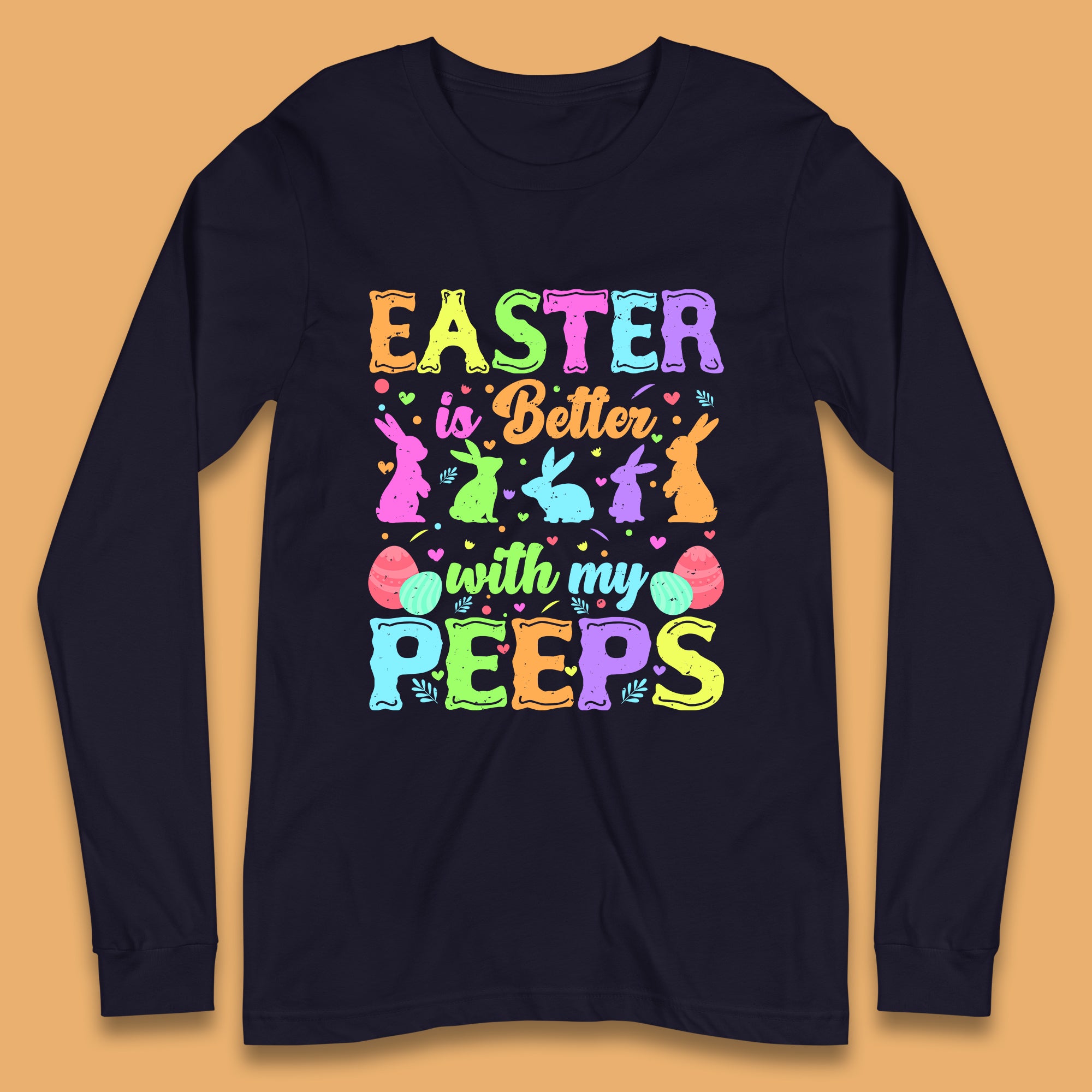 Easter Better With My Peeps Long Sleeve T-Shirt