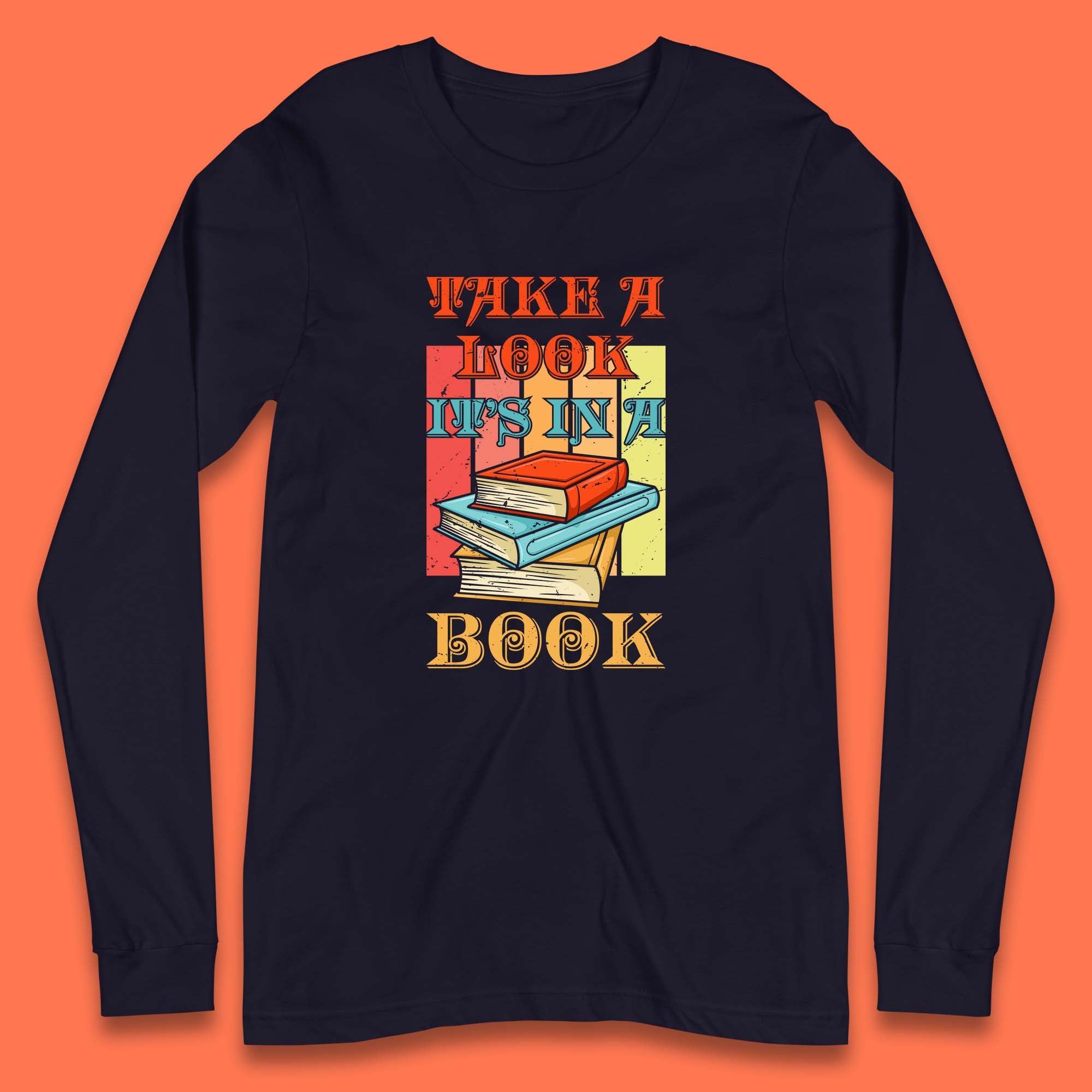 Take A Look It's In A Book Retro Reading Book Lover Bookish Librarian Long Sleeve T Shirt