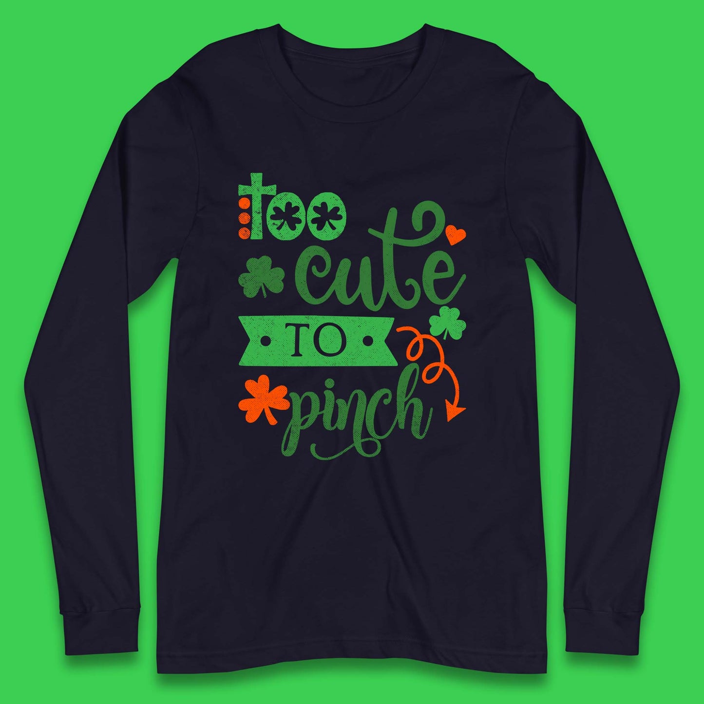 Too Cute To Pinch Long Sleeve T-Shirt