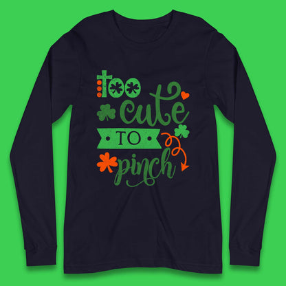 Too Cute To Pinch Long Sleeve T-Shirt