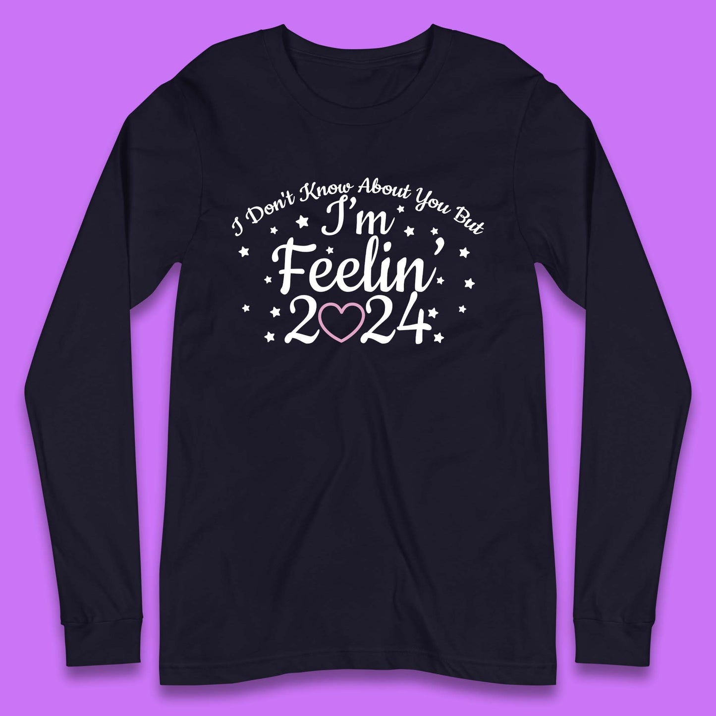 Feelin 2024 Long Sleeve T-Shirt