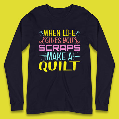 Make A Quilt Long Sleeve T-Shirt