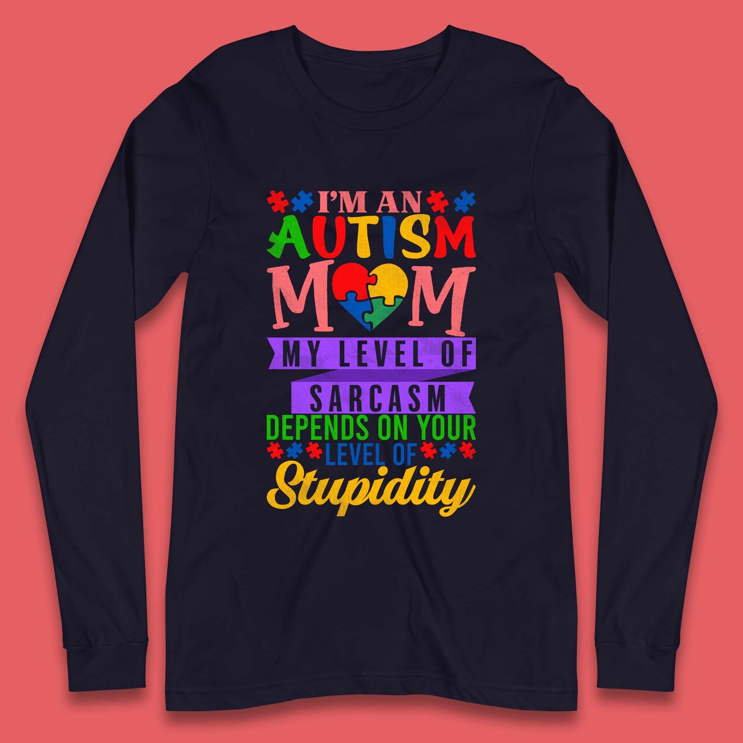 Autism Mom Humor Long Sleeve T-Shirt