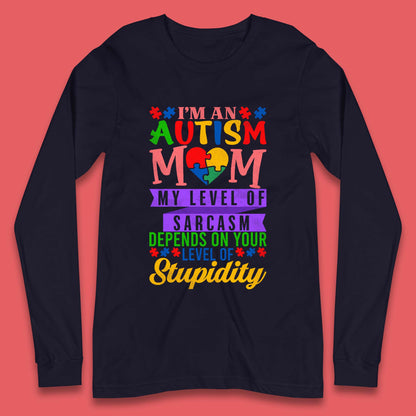 Autism Mom Humor Long Sleeve T-Shirt