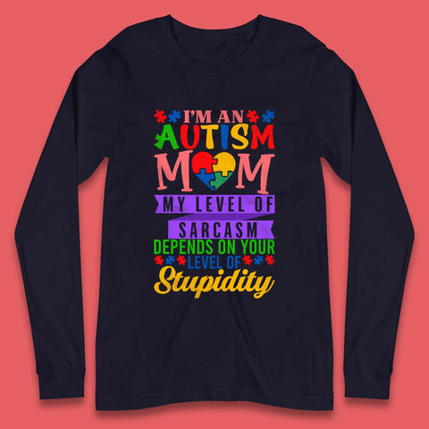 Autism Mom Humor Long Sleeve T-Shirt