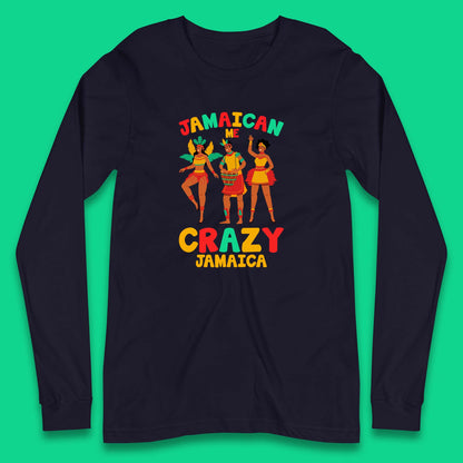 Jamaican Me Crazy Jamaica Rio Carnival Dancer Jamaican Travel Vacation Long Sleeve T Shirt