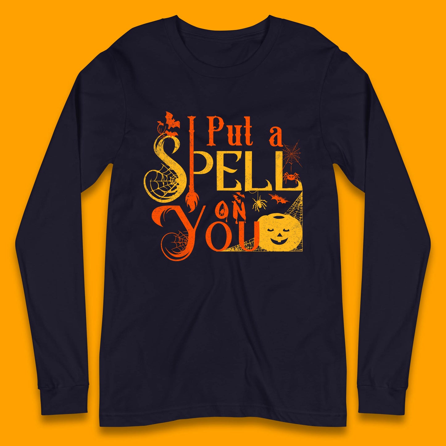 I Put a Spell on You Witch Broom Horror Spooky Scary Halloween Costume Long Sleeve T Shirt