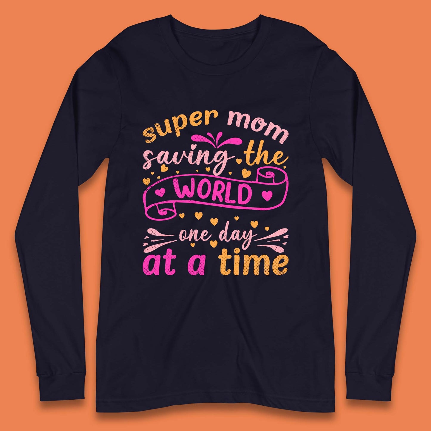 Super Mom Saving The World Long Sleeve T-Shirt