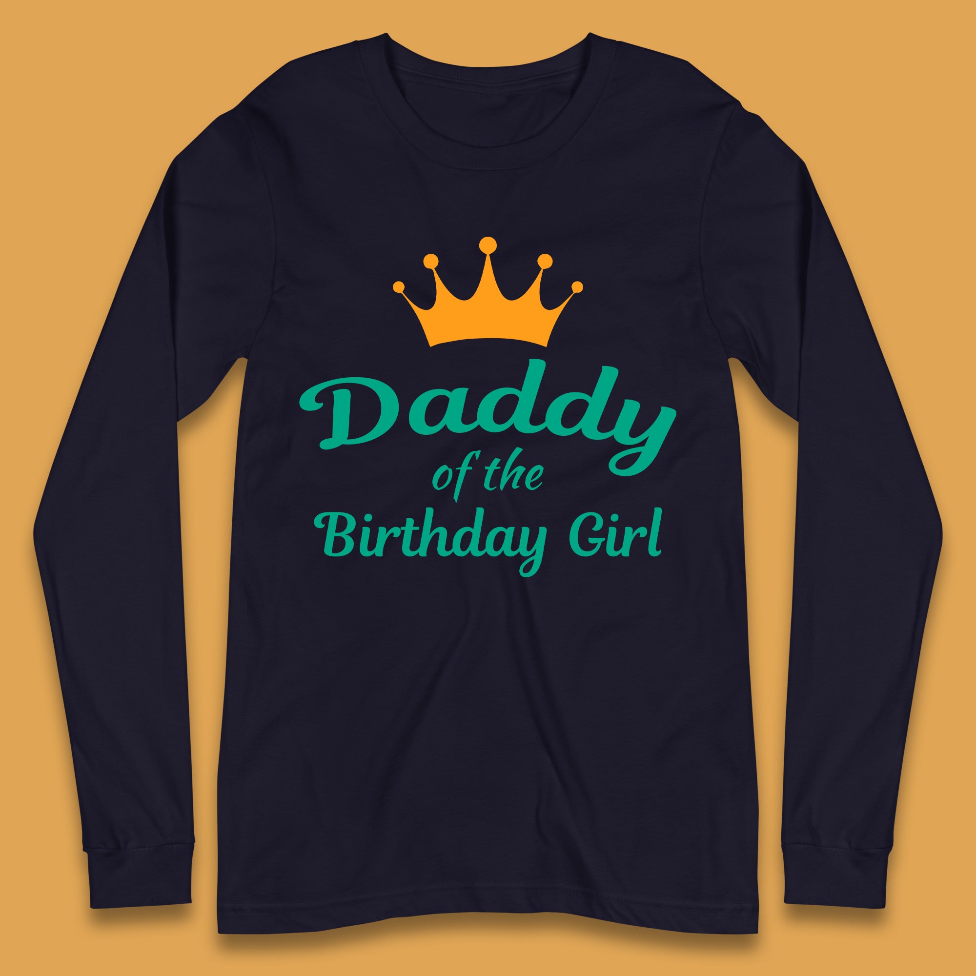 Daddy Of The Birthday Girl Long Sleeve T-Shirt