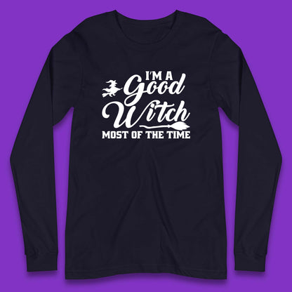 I'm A Good Witch Most Of The Time Halloween Witch Broom Long Sleeve T Shirt