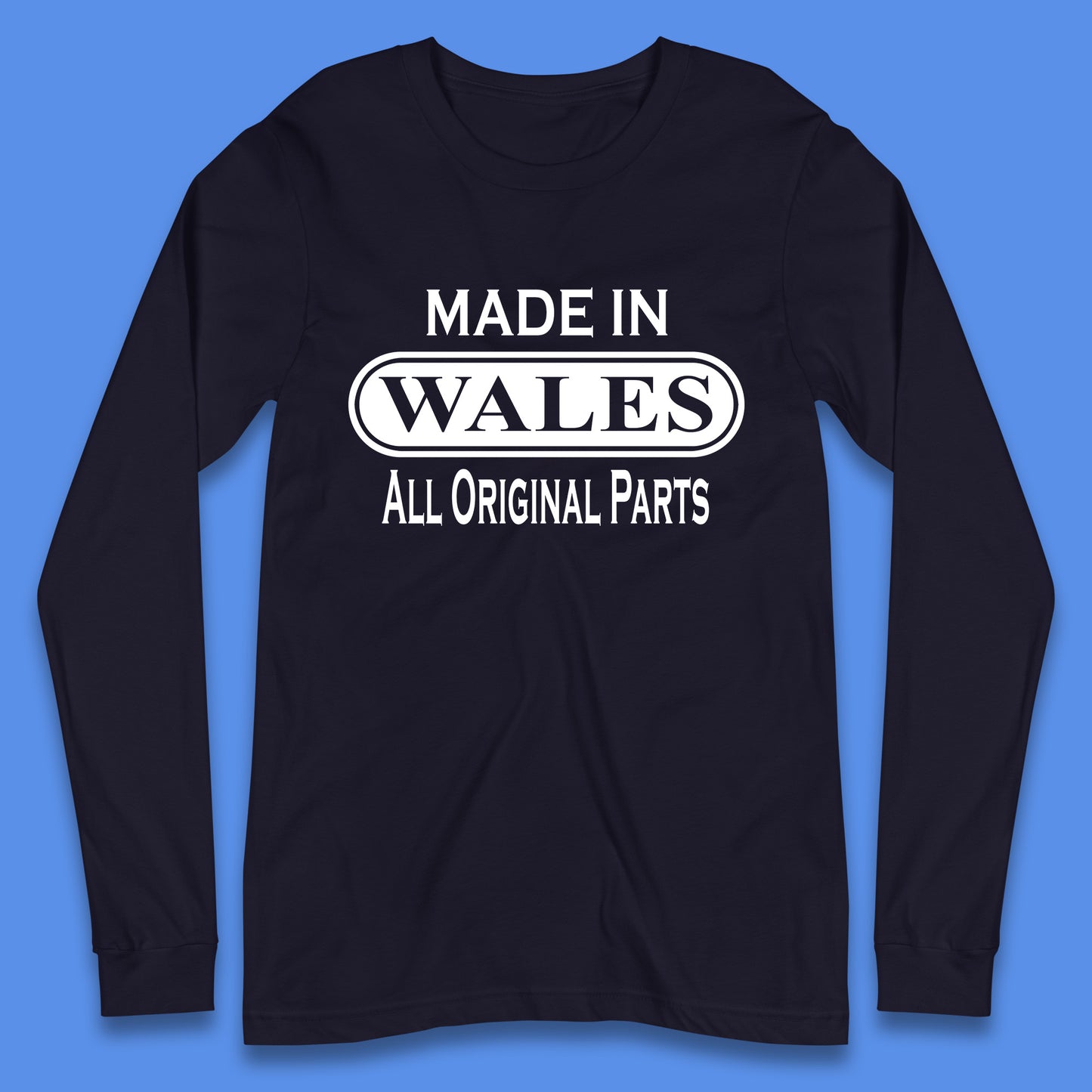 Made In Wales All Original Parts Vintage Retro Birthday Country In United Kingdom UK Constituent Country Gift Long Sleeve T Shirt