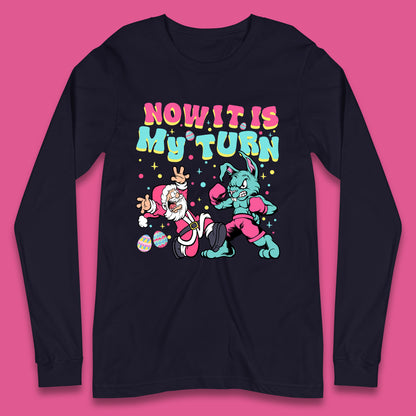 Now It's My Turn Long Sleeve T-Shirt
