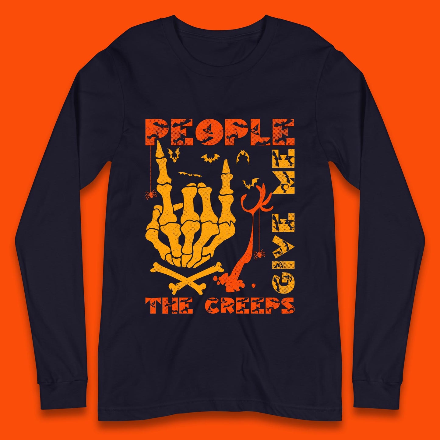 People Give Me The Creep Skeleton Hand Halloween Spooky Creepy Season Long Sleeve T Shirt