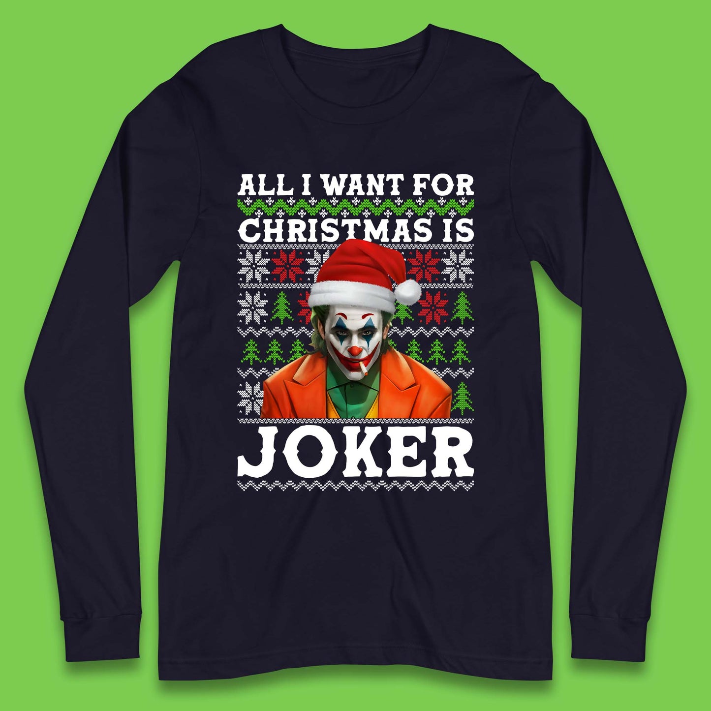 Want Joker For Christmas Long Sleeve T-Shirt