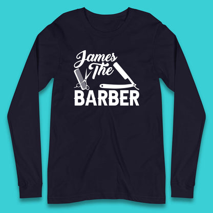 Personalised The Barber Hairdresser Your Name Barbershop Hair Stylist Long Sleeve T Shirt