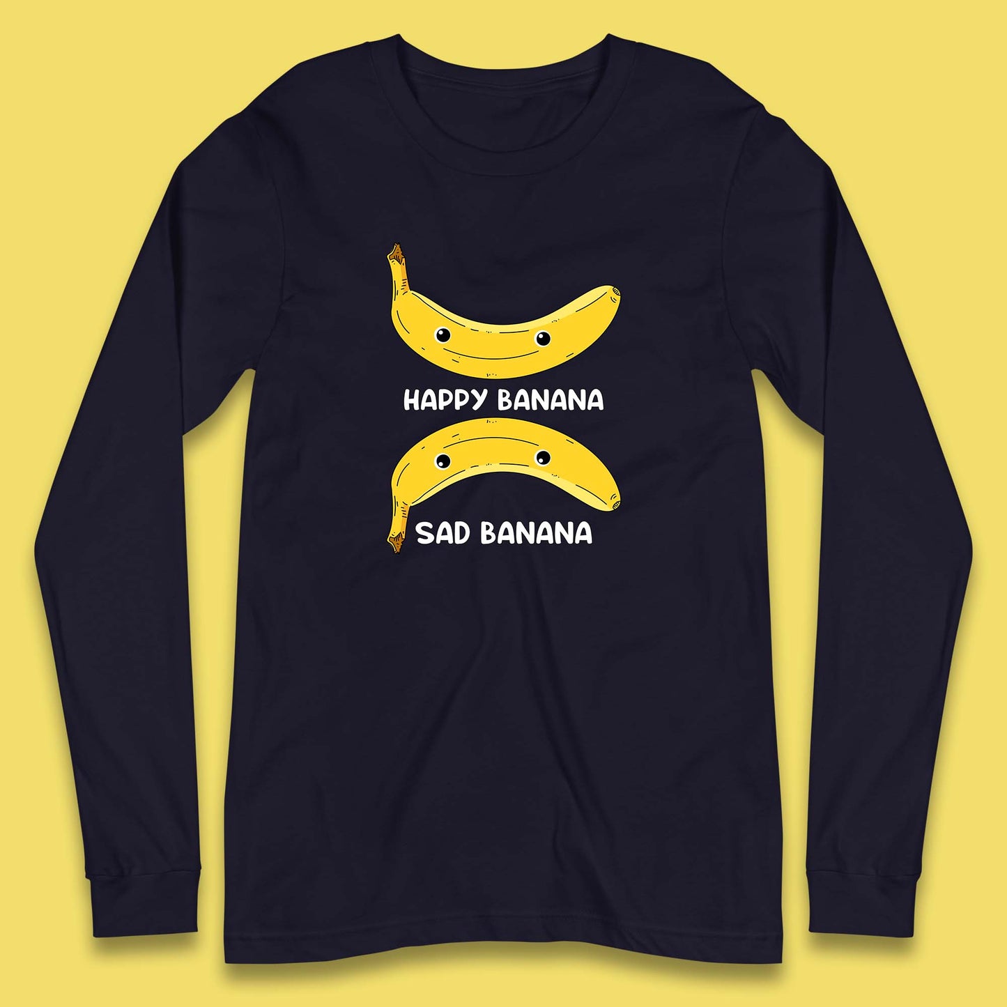 Happy Banana Sad Banana Funny Meme Pun Joke Smiling Face Long Sleeve T Shirt