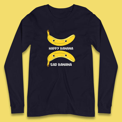 Happy Banana Sad Banana Funny Meme Pun Joke Smiling Face Long Sleeve T Shirt