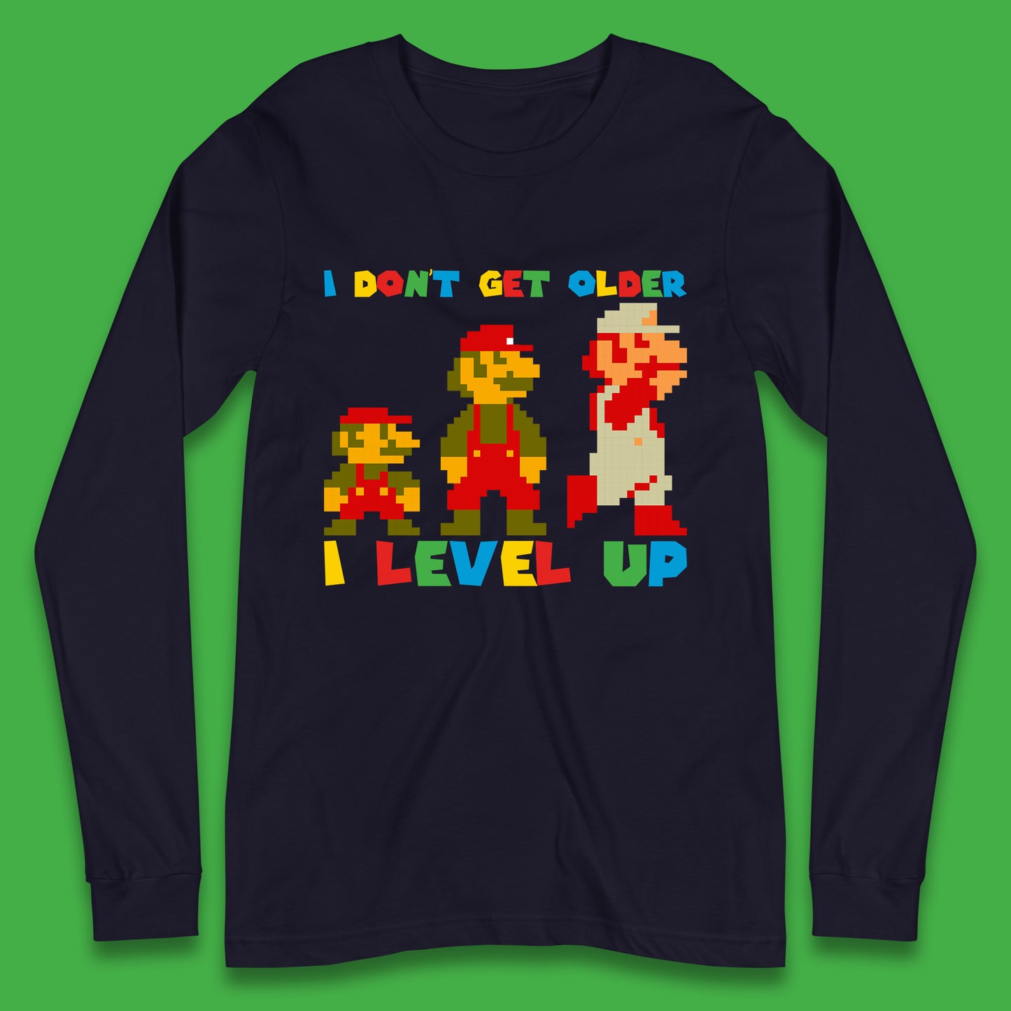 I Don’t Get Older I Level Up Super Mario Growing Up Birthday Gamer Pixel Art Long Sleeve T Shirt