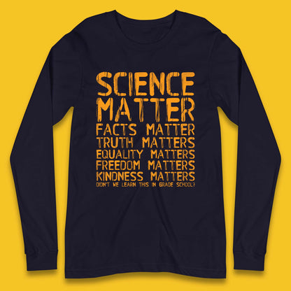 Science Matters Facts Matters Long Sleeve T-Shirt