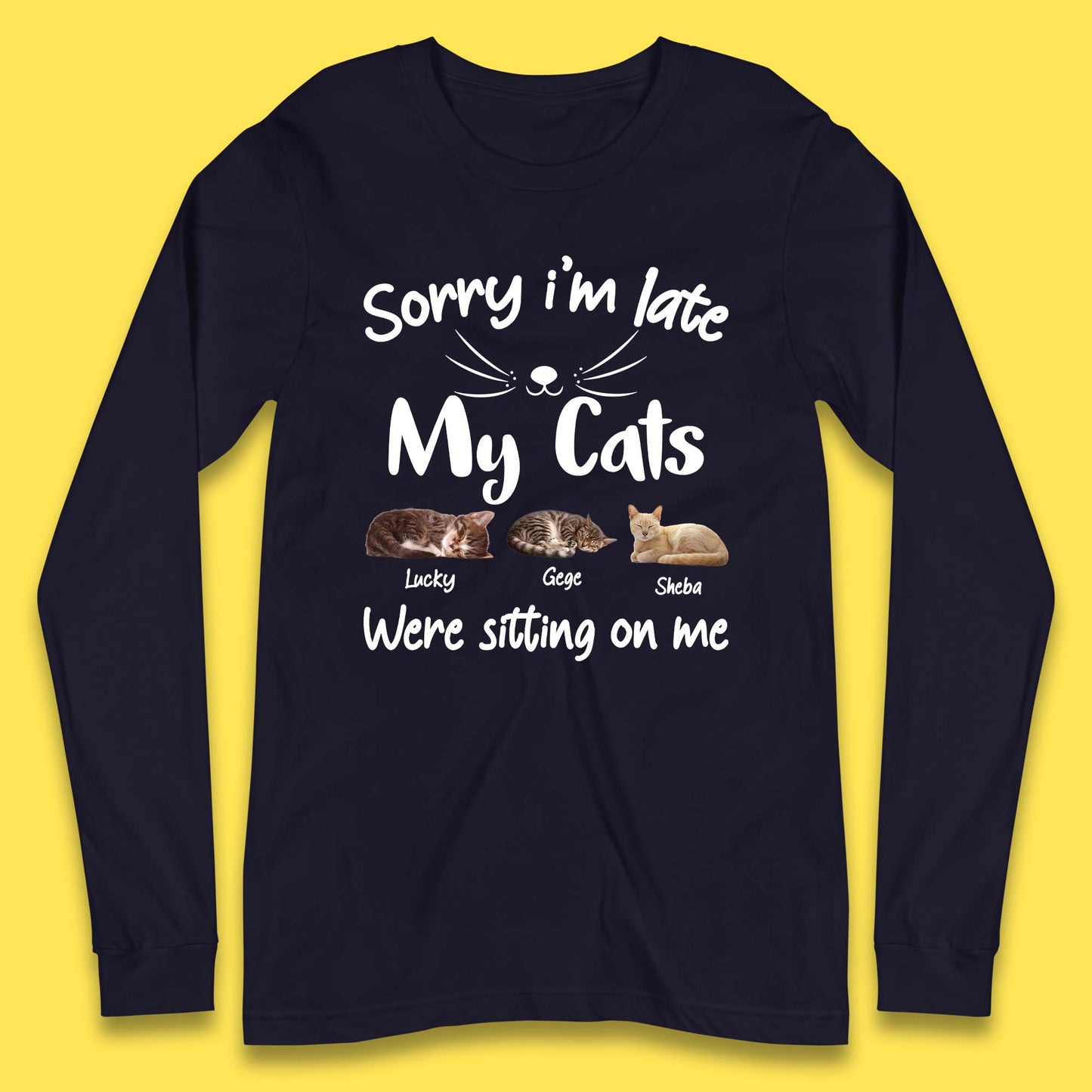 Personalised Sorry I'm Late My Cats Long Sleeve T-Shirt