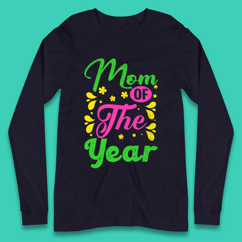 Mom Of The Year Long Sleeve T-Shirt