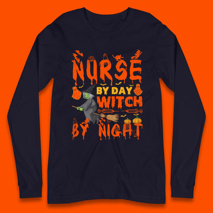Nurse By Day Witch By Night Halloween Funny Nursing Spooky Nurse Long Sleeve T Shirt