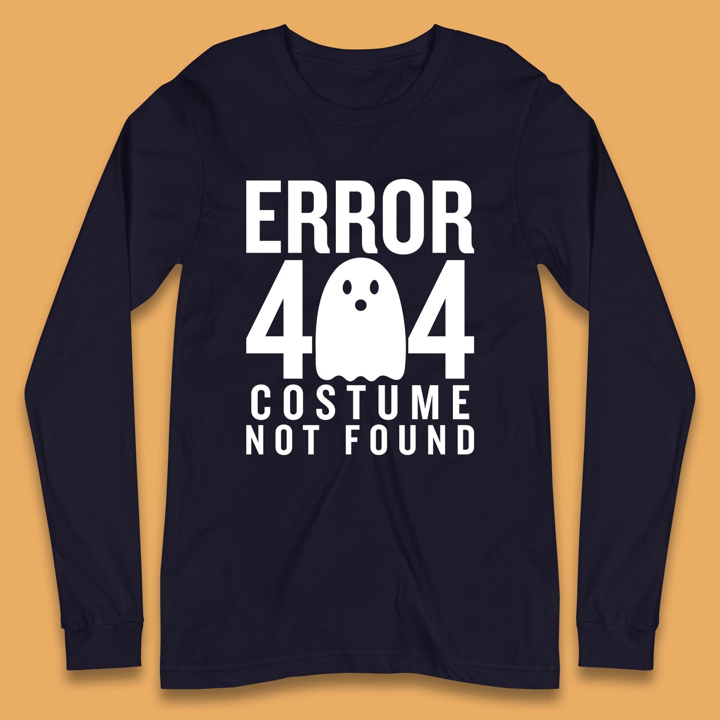 Error 404 Costume Not Found Halloween This Is My Halloween Costume Error 404 Long Sleeve T Shirt