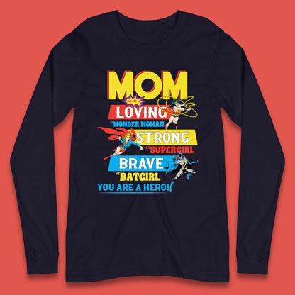 Mom You are Hero Long Sleeve T-Shirt