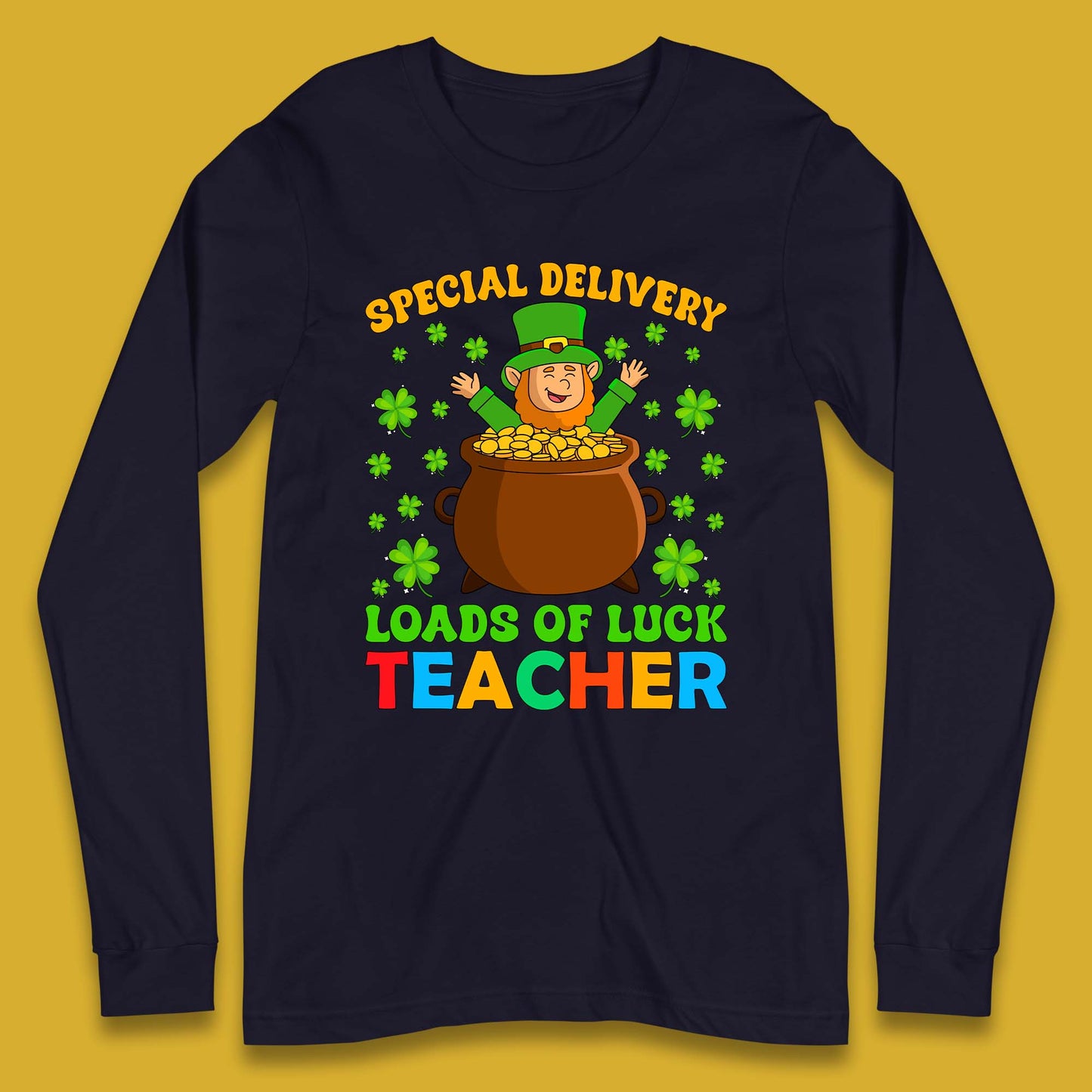Special Delivery Loads Of Luck Teacher Long Sleeve T-Shirt