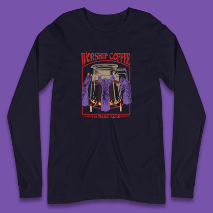 Worship Coffee The Dark Lord Aesthetic Vintage Coffee Retro Halloween Coffee Lover Faith Long Sleeve T Shirt
