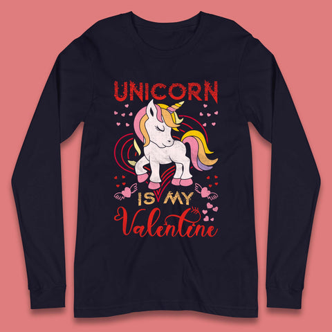 Unicorn Is My Valentine Long Sleeve T-Shirt