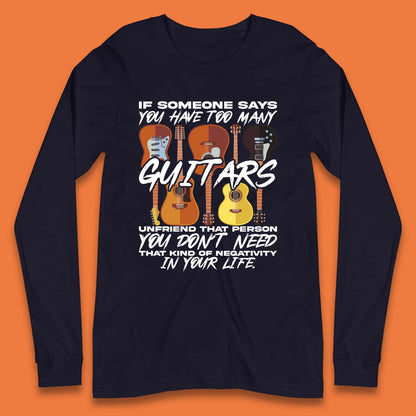 Too Many Guitars Long Sleeve T-Shirt